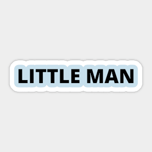 LITTLE MAN Sticker